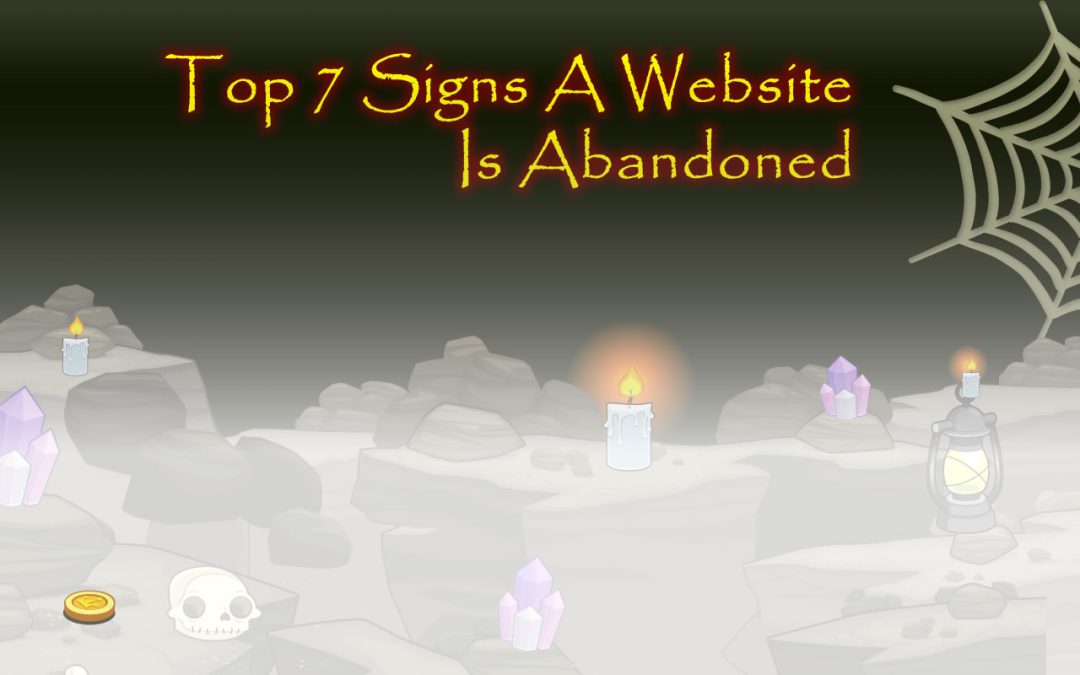 Top 7 Signs A Website Is Abandoned